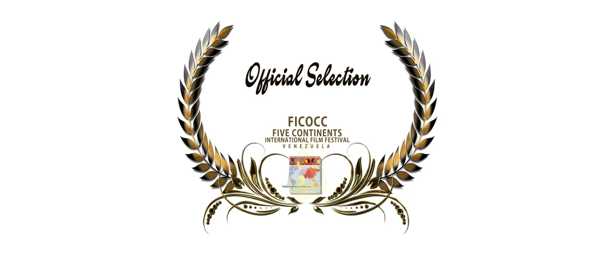 FICOCC Five Continents International Film Festival – Puerto la Cruz, Teneriffa – Spain – Official Selection