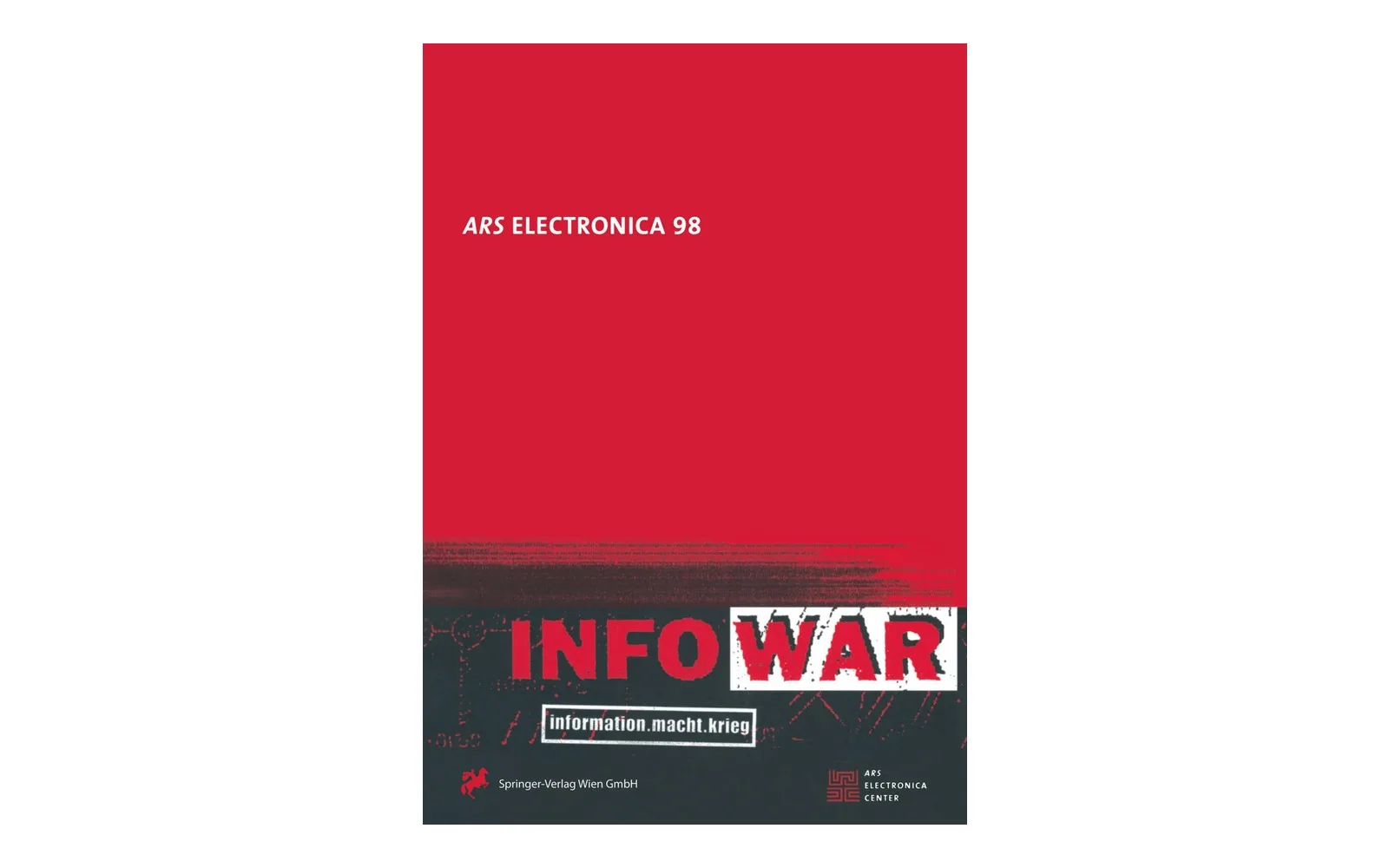 Book cover “Ars Electronica 98 – Infowar / Information, Power, War”