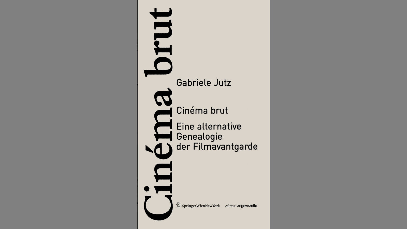 Buchcover „Cinéma brut. Eine alternative Genealogie der Filmavantgarde“
